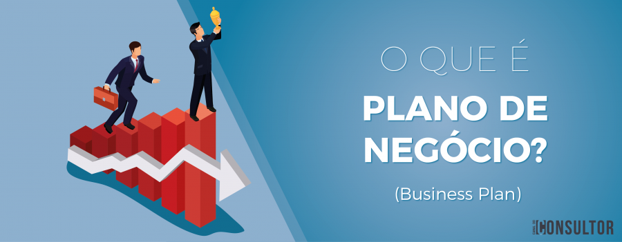 O que é Plano de Negócio (Business Plan)?