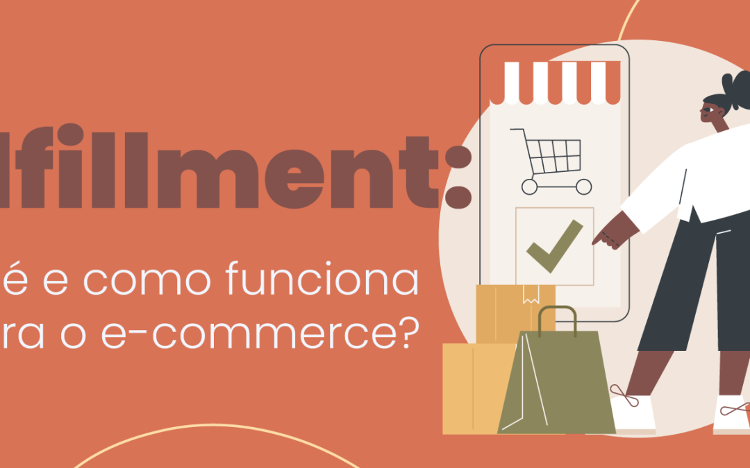 Fulfillment: o que é e como funciona para o e-commerce?