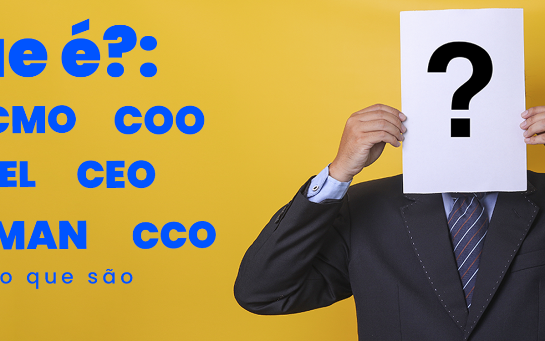 “O que é CEO?”: descubra o que é C-Level e qual o significado das siglas