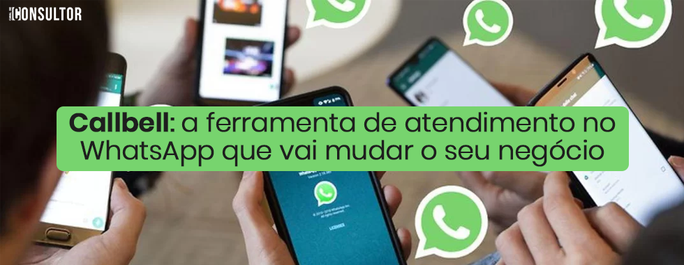 Callbell: a ferramenta de atendimento no WhatsApp que vai mudar o seu negócio